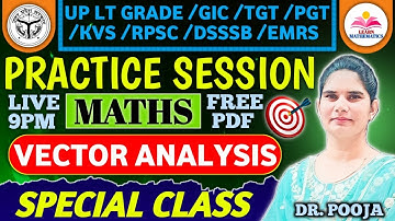Vector Analysis /Practice session-2/LTGrade/GIC/TGT&PGT/NVS/KVS/RPSC/DSSSB/EMRS/Dr Pooja