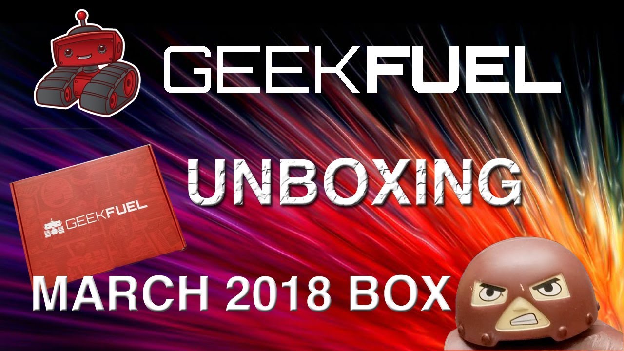 GeekFuel March 2018 Unboxing!