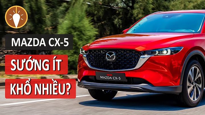 Đánh giá xe máy ô tô mazda cx5 năm 2024