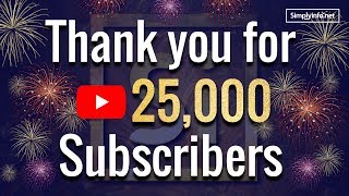 Thank You All For 25,000 Subscribers