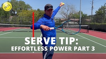 Serve Tip: Effortless Power On Your Serve Part 3