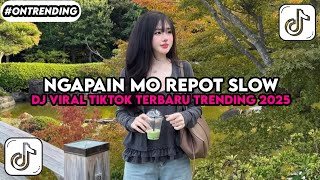 Dj Ngapain Repot  Ko Tolong Bilang Cinta Ka Tidak Slow Viral Tiktok  Song Maman Fvndy 2025