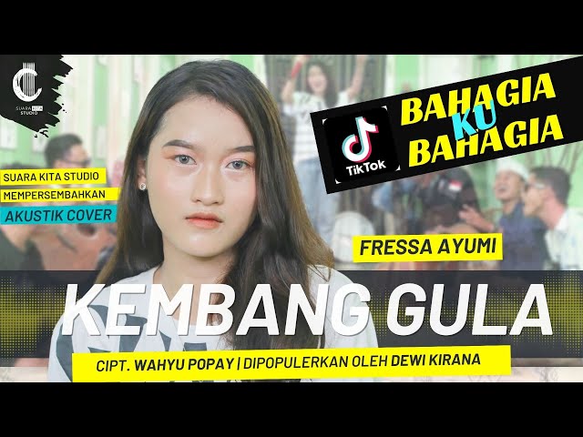 BAHAGIA KU BAHAGIA - KEMBANG GULA -  FRESSA AYUMI - CIPT. WAHYU POPAY | DEWI KIRANA class=