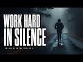 WORK HARD IN SILENCE - Best Motivational Speech Video Featuring Coach Pain