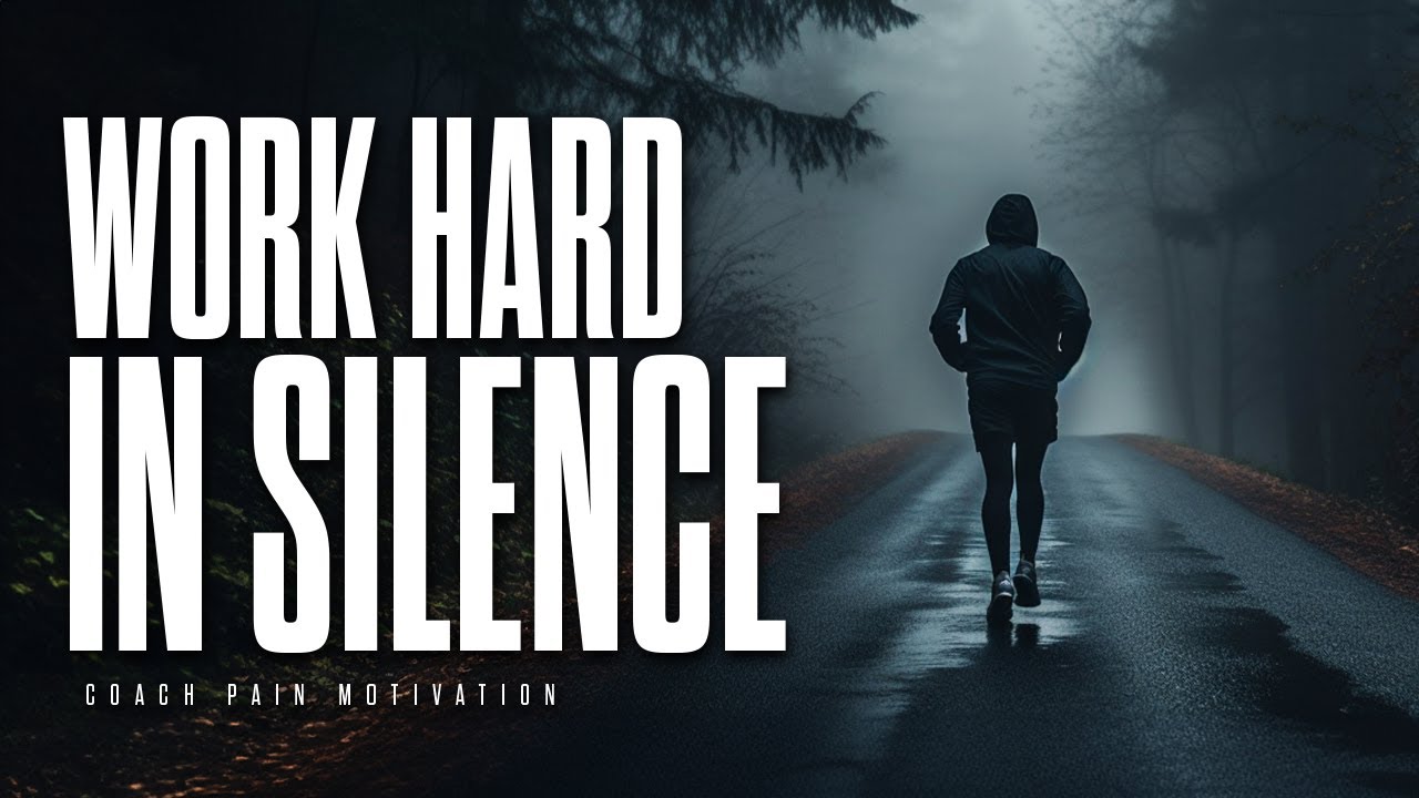 WORK HARD IN SILENCE   Best Motivational Speech Video Featuring Coach Pain