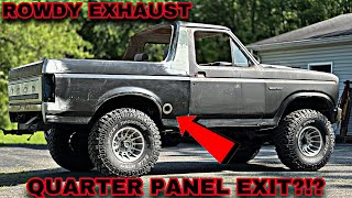 INSANE Quarter Panel Exhaust Exit!! Custom 3 Bronco Exhaust