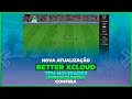 NOVA ATUALIZAÇÃO BETTER XCLOUD - TEM NOVIDADES INTERESSANTES, CONFIRA