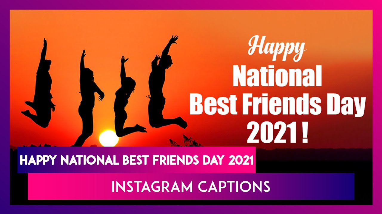 National Best Friends Day 2021 Quotes and Short Instagram Captions to