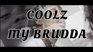 Coolz - My Brudda (Official Music Video) [Shot By @KieceTheGoat]