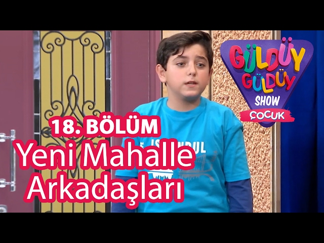 Güldüy Güldüy Show Çocuk 18. Bölüm, Yeni Mahalle Arkadaşı Skeci class=