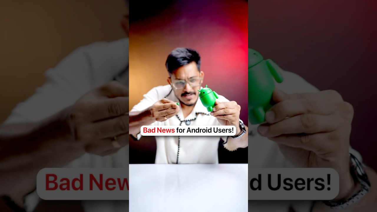 A Bad News for Android Users! 🙅🏻‍♂️