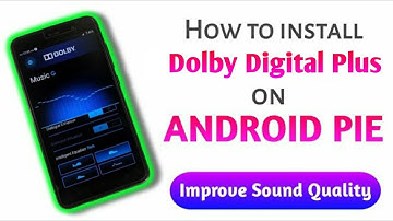 How to Install Dolby Digital Plus on Android Pie ?🔥🔥