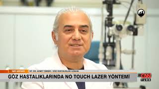 GÖZ HASTALIKLARINDA NO TOUCH LAZER YÖNTEMİ | Op. Dr. Ahmet ŞİMŞİR