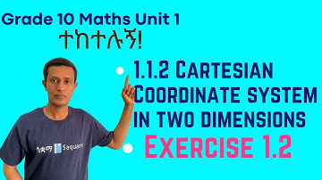 Grade 10 Maths Unit 1: 1.1.2 Cartesian Coordinate System in Two Dimensions | Saquama | ሳቋማ