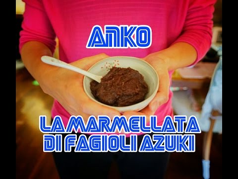 COME PREPARARE L' ANKO - La marmellata giapponese di fagioli rossi Azuki