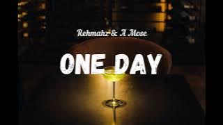 Rehmahz & A Mose - One Day