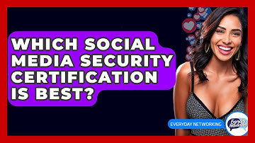 Which Social Media Security Certification Is Best? - Everyday-Networking