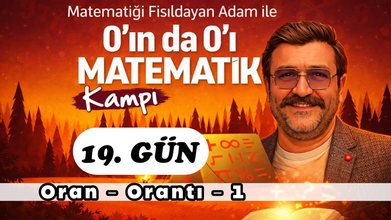 19. GÜN | Oran - Orantı - 1 | 0’ın da 0’ı Matematik Kampı | #sıfırdan #0dan |