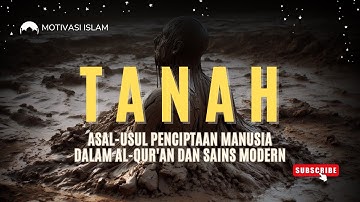 Tanah: Asal-Usul Penciptaan Manusia dalam Al-Qur