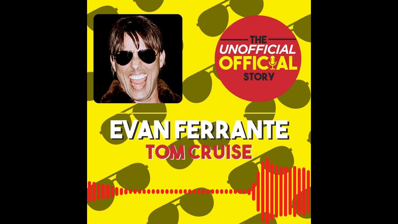 Ep 11 Evan Ferrante Tom Cruise Soundbyte