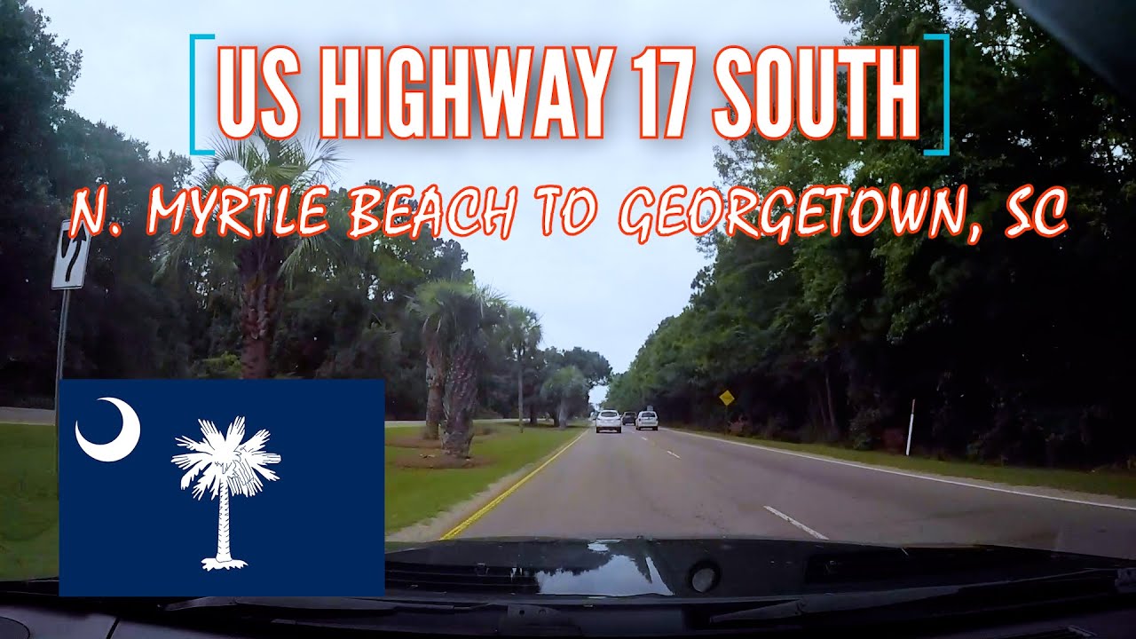 SOUTHBOUND US HWY 17 - NORTH MYRTLE BEACH TO GEORGETOWN, SC (2019)