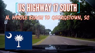 SOUTHBOUND US HWY 17  NORTH MYRTLE BEACH TO GEORGETOWN, SC (2019)