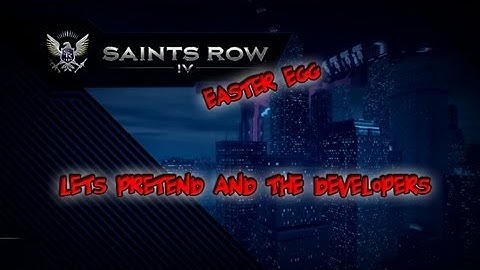 Saints Row 4: Easter Egg - Lets Pretend