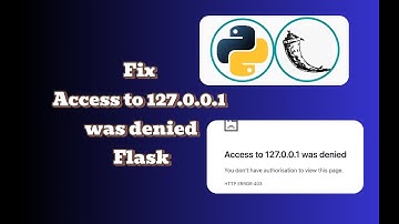 How to Fix Access to 127.0.0.1 was denied in Flask | Quick and Easy Solution