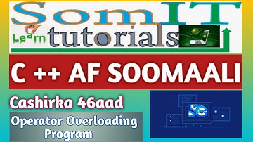 C++ AF SOMALI | OVERLOADING " + " OPERATOR  (MEMBER FUNCTION) | #46