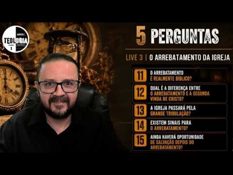ESCATOLOGIA - Live 03 - O Arrebatamento da Igreja