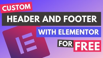 How to Create a Custom Elementor Header and Footer (with Elementor FREE)