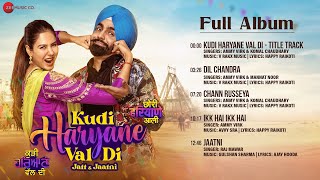 Kudi Haryane Val Di - Full Album | Ammy Virk & Sonam Bajwa | V Rakx, Avvy Sra, Gulshan Sharma