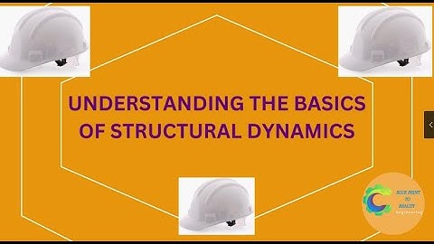 Understanding the Basics of Structural Dynamics