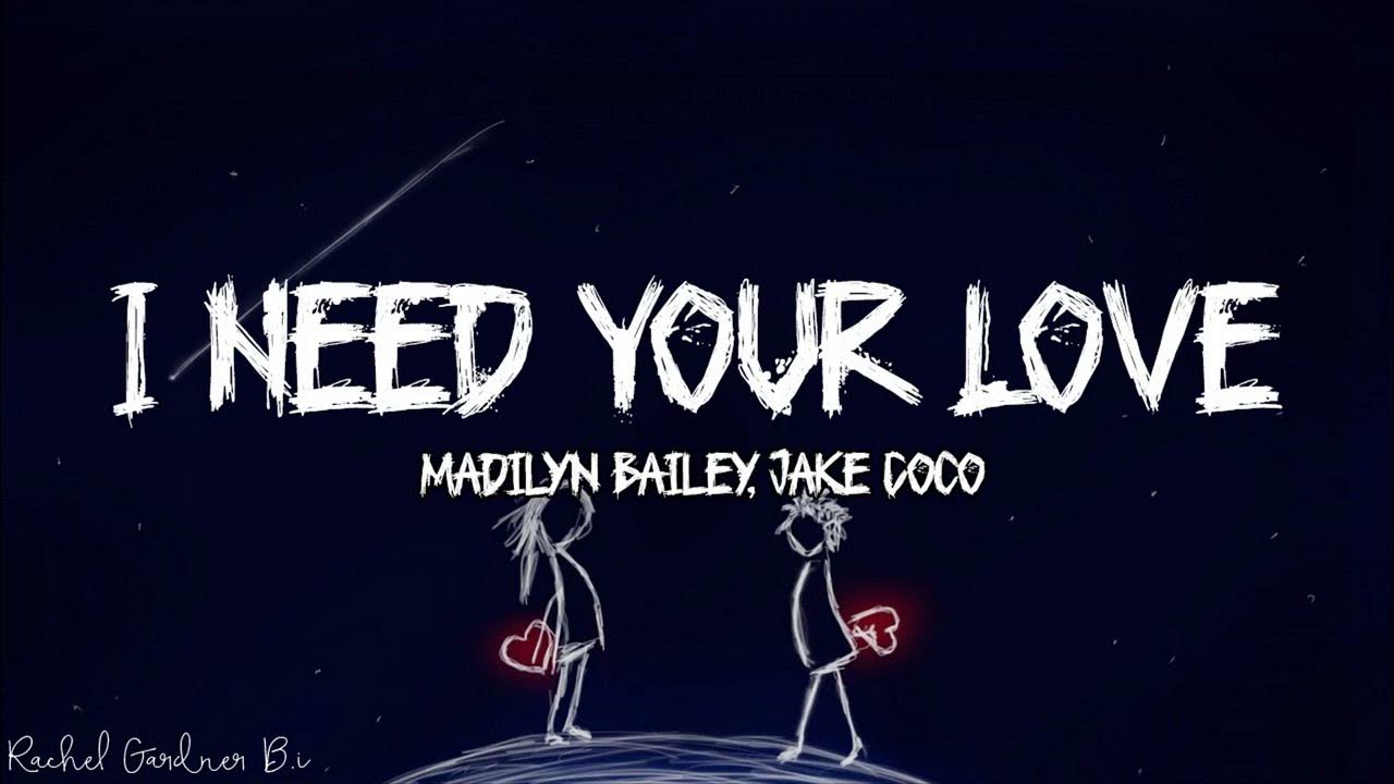 Need your loving. I need your love. madilyn bailey i need your love. calvin harris i need your love. i need your love i need your love.