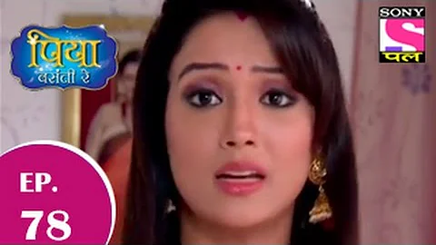 Piya Basanti Re - पिया बसंती रे - Episode 78 - 29th November 2014