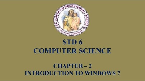 COMPUTER SCIENCE STD 6 | INTRODUCTION TO WINDOWS 7 | CHAPTER - 2