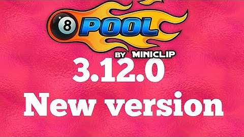 3.12.0 new version quick review 8 ball pool