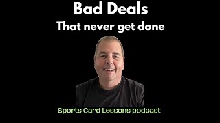 Bad Deals that never get done