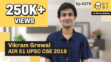 CTwT E279 - UPSC CSE 2018 Topper Vikram Grewal AIR 51 | First Attempt | IFS Officer