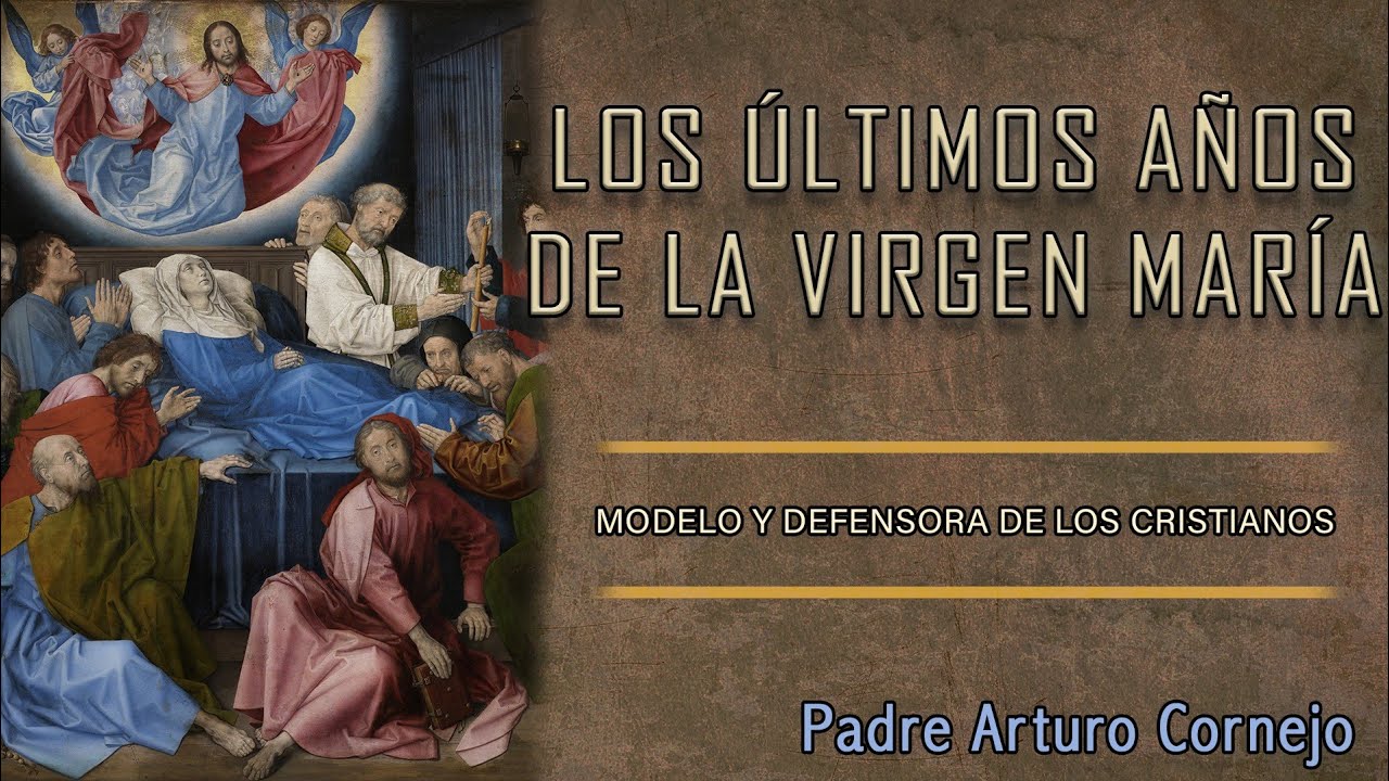 LOS ÚLTIMOS AÑOS DE LA VIRGEN MARÍA - ☕ Café Católico - Padre Arturo Cornejo  ✔️ - YouTube