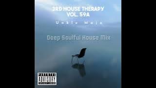 Deep Soulful House | 3rd House Therapy Vol.59A (Mixed By Unkle Maja)