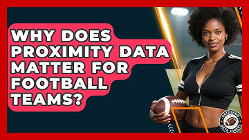 Why Does Proximity Data Matter For Football Teams? - Gridiron Data Digest