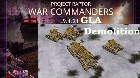 C&C Generals Zero Hour Project Raptor War Commanders GLA Demolition