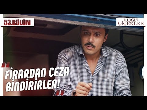 Kemal firar ediyor! - Kırgın Çiçekler 53.Bölüm