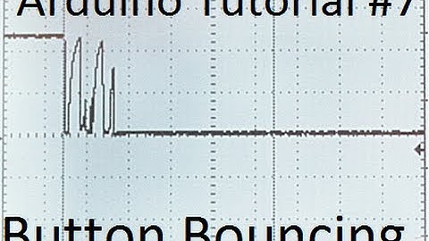 Arduino Tut. #7 - Extended - Button De-bouncing explained