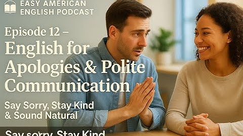 Everyday English: How to Say Sorry Naturally | English for Apologies & Polite Communication