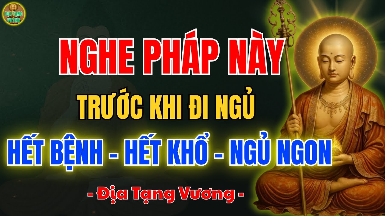 Địa Tạng Vương ⏰ Dạy 15 Phút Nghe Pháp Trước Khi Ngủ, Hết Bệnh Hết Khổ Thân Tâm An Lạc