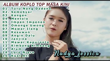 ALBUM KOPLO TOP MASA KINI | NADYA JESSICA MUSIK 2024