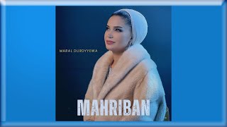 Maral Durdyyewa - Mahriban