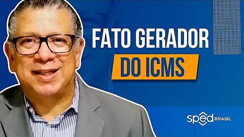 Quando ocorre o fato gerador do ICMS?